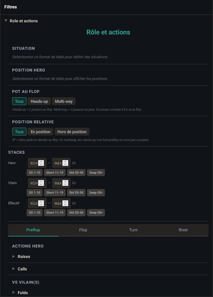 Section Rôle et actions : sélection de la position du Hero, des rôles préflop, des actions par street (check / call / bet / raise / fold / all-in), du sizing des bets et des conditions « a vu le flop / le turn / la river ».