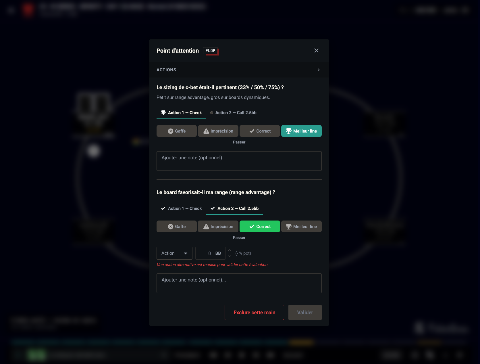 Overlay des questions sur la table — intitulé de la question, rating Gaffe / Imprécision / Correct / Meilleur coup, action alternative et note libre.